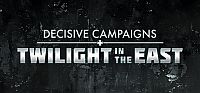 decisive-campaigns-twilight-in-the-east